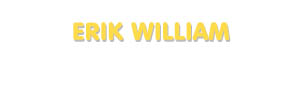 Der Vorname Erik William